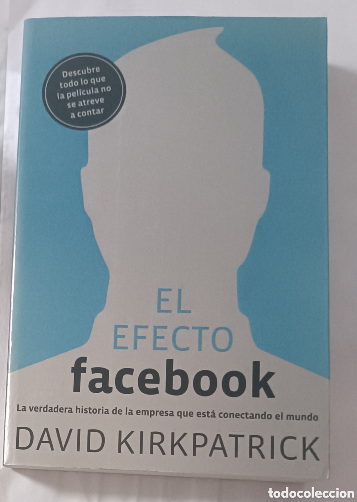 Libros de segunda mano: LIBRO EL EFECTO FACEBOOK - DAVID KIRKPATRICK - Foto 1