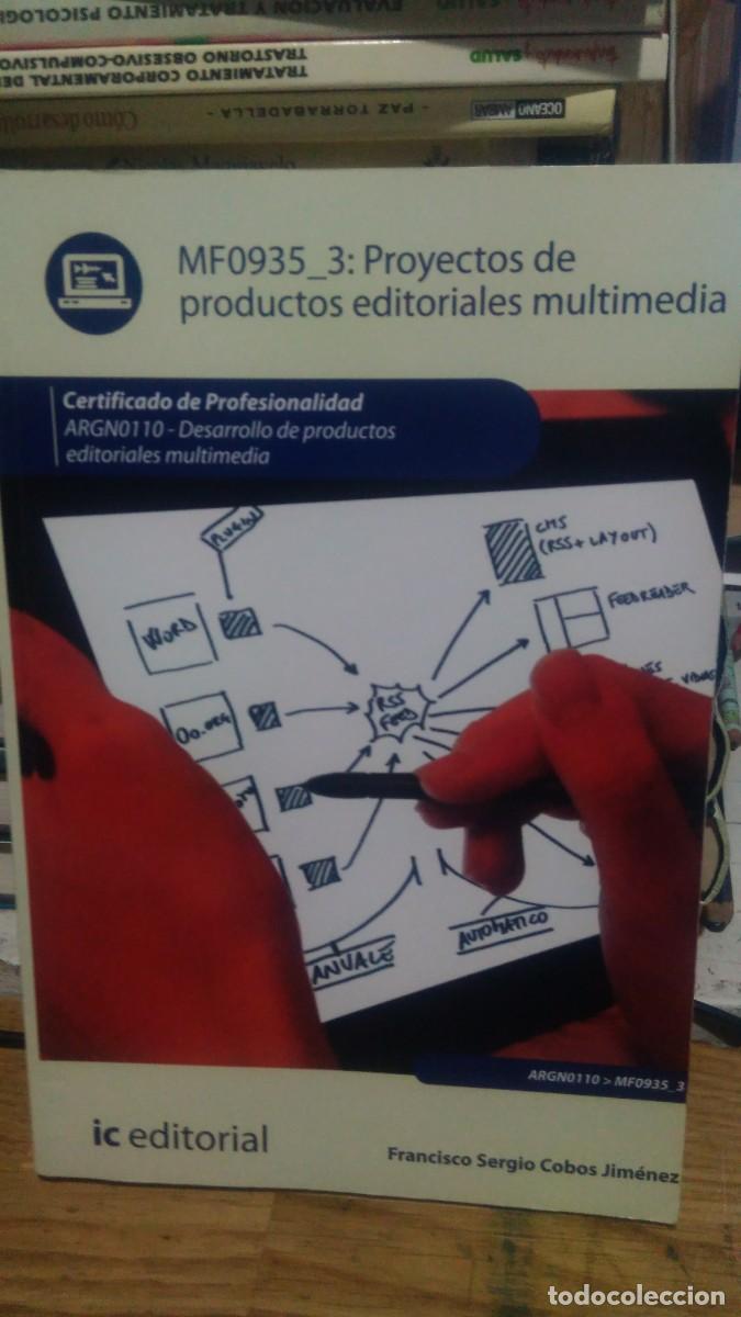 Libros de segunda mano: MF0935_3: PROYECTOS DE PRODUCTOS EDIT MULTIMEDIA, ED. IC, FRANCISCO S. COBOS JIM&Eacute;NEZ - Foto 1