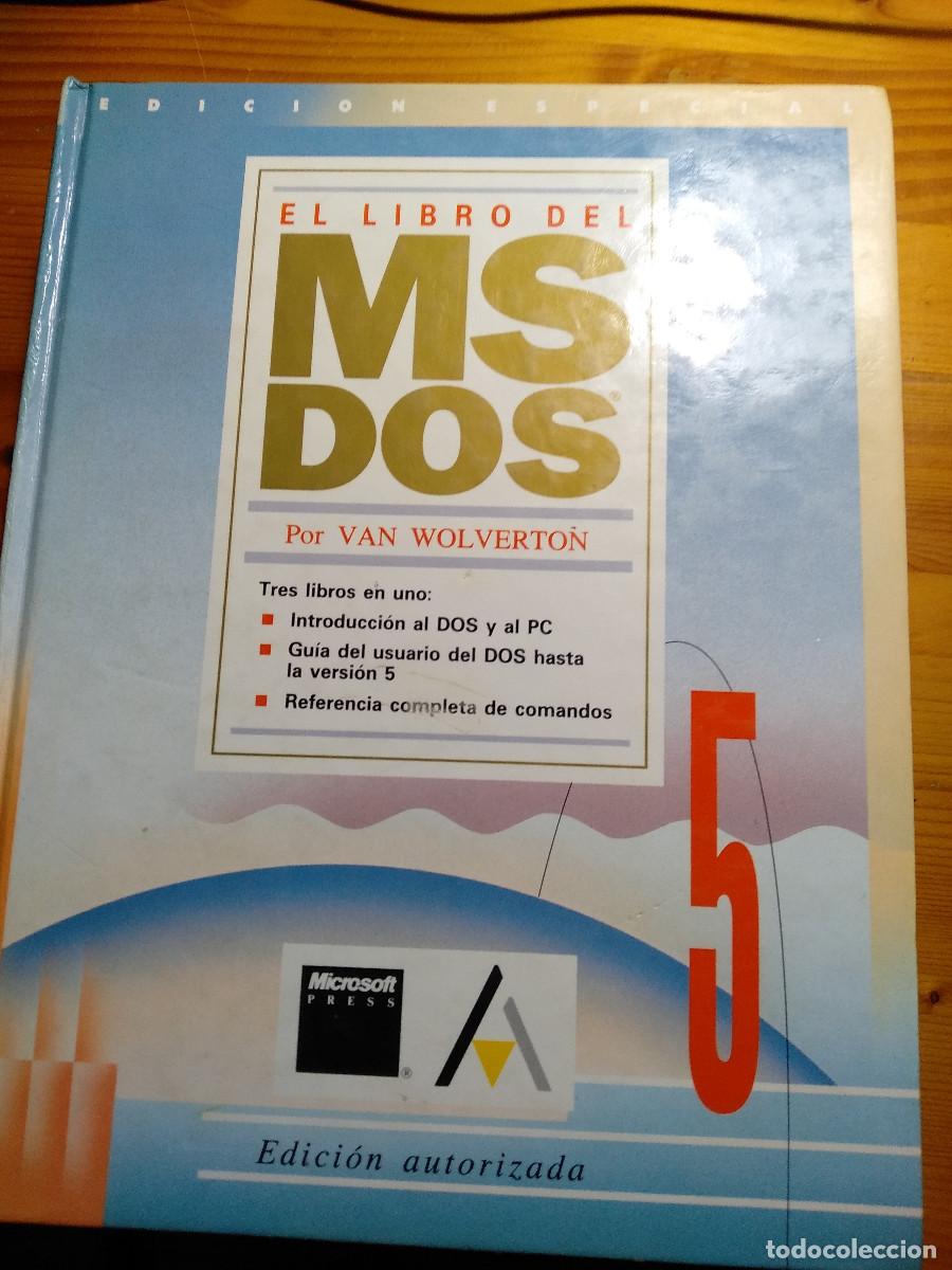 Libros de segunda mano: EL LIBRO DEL MS DOS, EDICION ESPECIAL, Van Wolverton, 810 p&aacute;g. - Foto 1