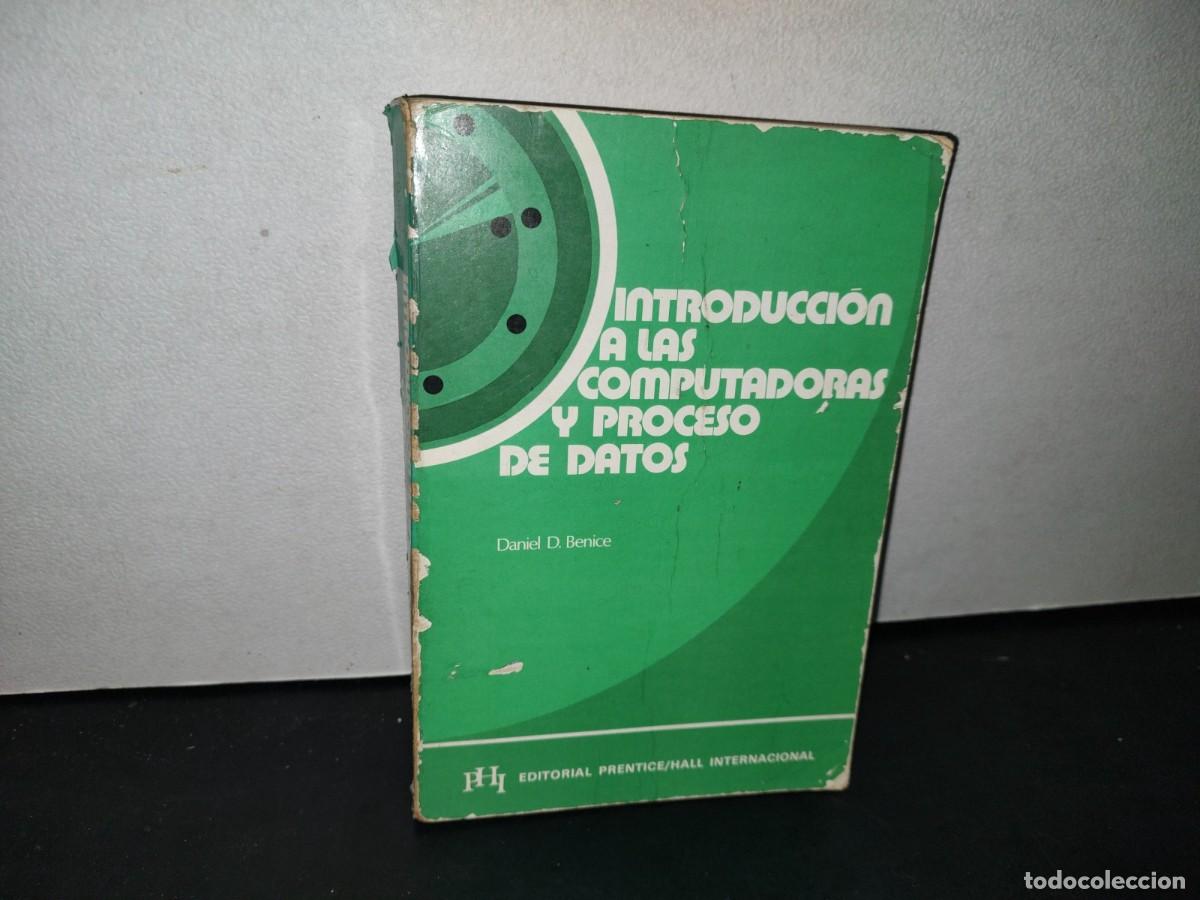 Libros de segunda mano: 177- INTRODUCCI&Oacute;N A LAS COMPUTADORAS Y PROCESO DE DATOS - DANIEL D. BENICE - 1981 - Foto 1