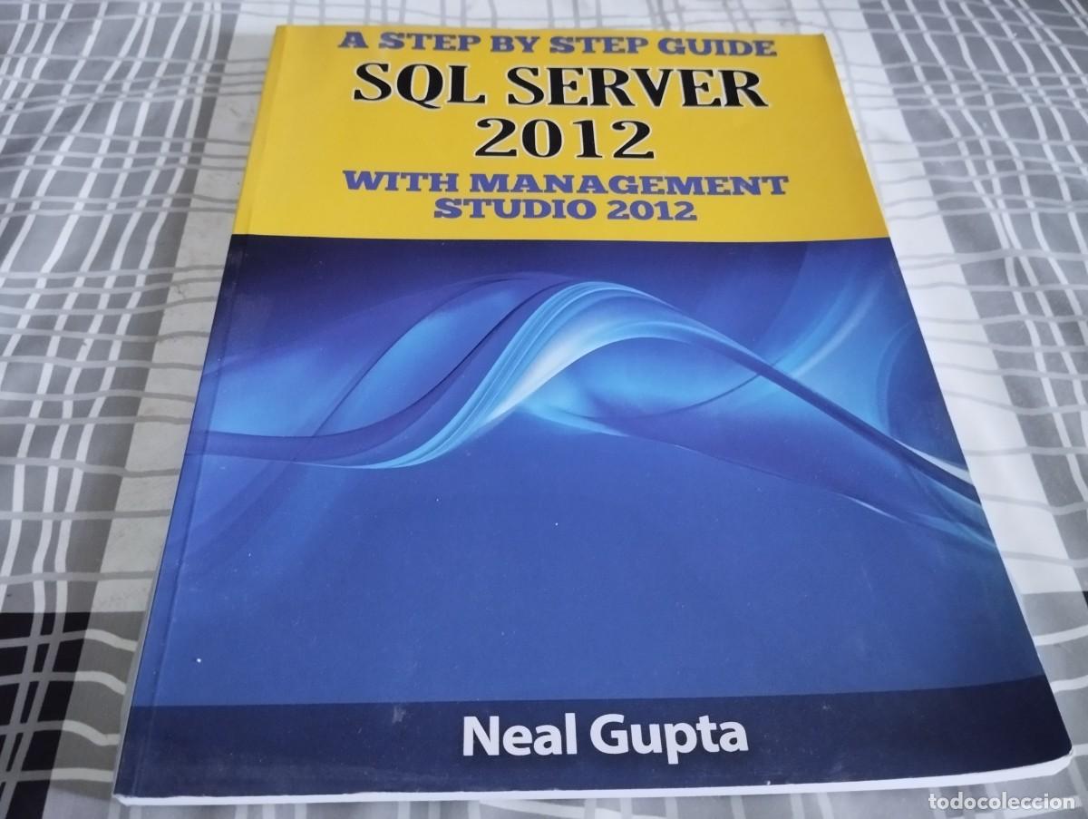 Libros de segunda mano: SQL SERVER 2012 A STEP BY STEPGUIDE NEAL GUPTA - Foto 1