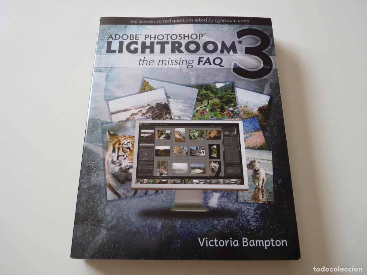 Libros de segunda mano: ADOBE PHOTOSHOP LIGHTROOM 3. THE MISSING FAQ de VICTORIA BAMPTON REF: 6-135 - Foto 1