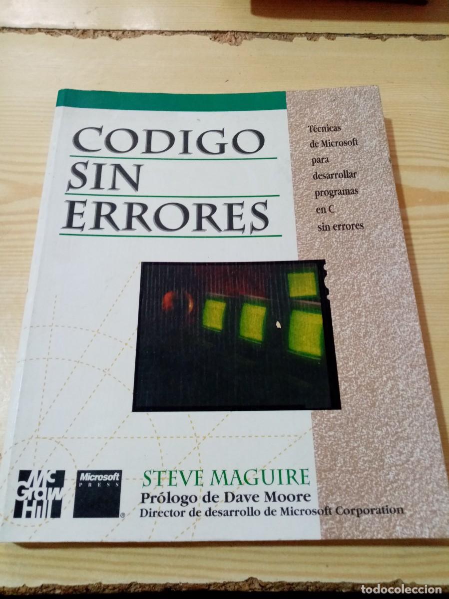Libros de segunda mano: CODIGO SIN ERRORES. TECNICAS DE MICROSOFT PARA DESARROLLAR PROGRAMAS EN C SIN ERRORES C28L - Foto 1