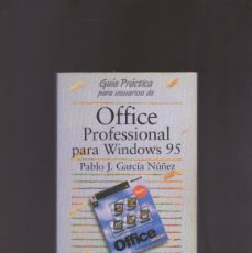 Libros de segunda mano: ISBN: GUÍA PRÁCTICA PARA USUARIOS DE OFFICE PROFESSIONAL PARA WINDOWS 95 (PABLO J. GARCÍA NÚÑEZ)