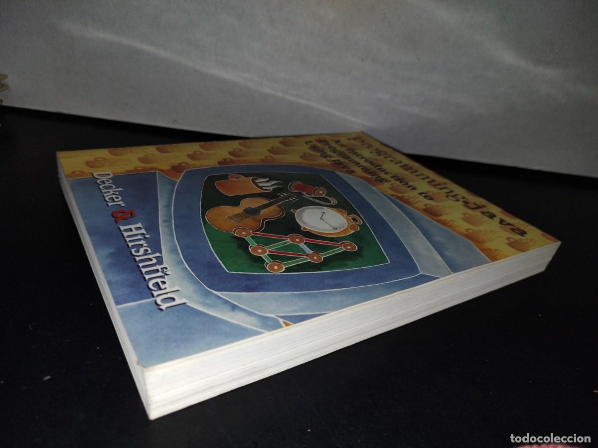 Libros de segunda mano: 77- PROGRAMMING JAVA. AN INTRODUCTION TO PROGRAMMING USING JAVA - DECKER & HIRSHFIELD - Foto 3