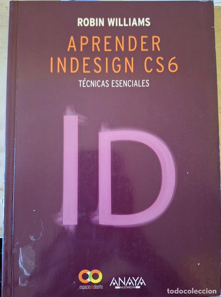 Libros de segunda mano: APRENDER INDESIGN CS6. TECNICAS ESENCIALES. - WILLIAMS, Robin. - Foto 1