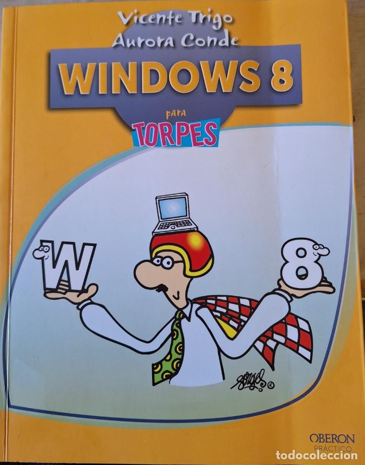 Libros de segunda mano: WINDOWS 8 PARA TORPES. - TRIGO/CONDE, Vicente/Aurora. - Foto 1