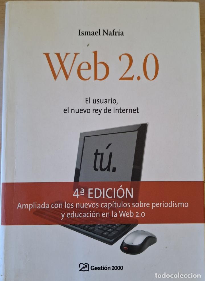 Libros de segunda mano: WEB 2.0 EL USUARIO, EL NUEVO REY DE INTERNET. - NAFRIA, Isamel. - Foto 1