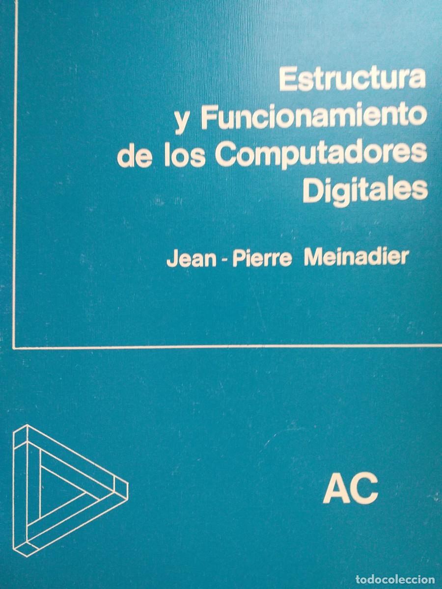 Libros de segunda mano: estructura y funcionamiento de los computadores digitales Jean Pierre Meinadier - Foto 1