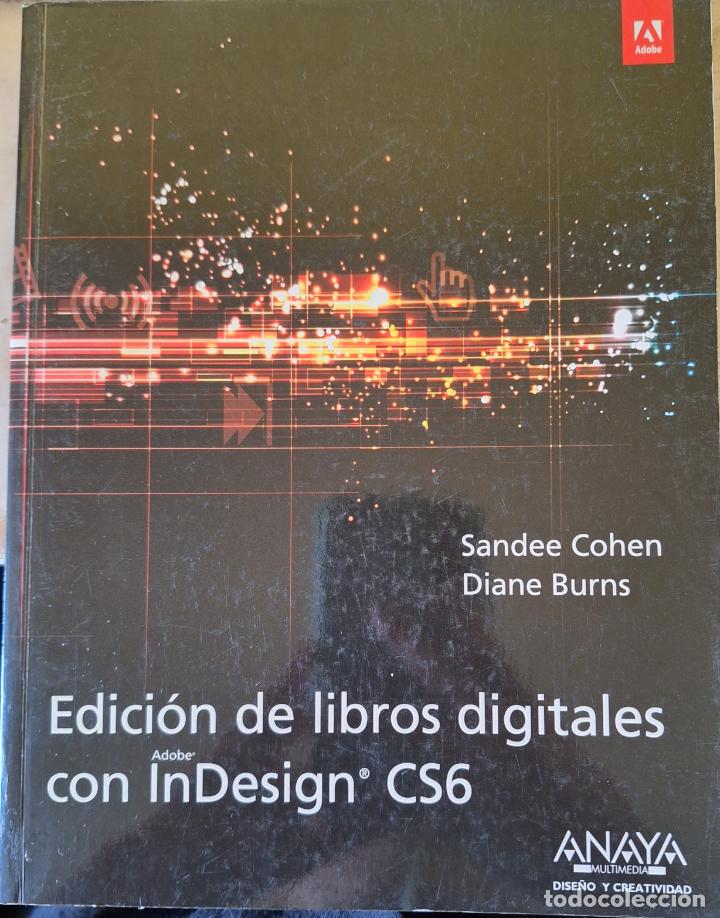 Libros de segunda mano: EDICION DE LIBROS DIGITALES CON INDESIGN CS6. - COHEN/BURNS, Sandee/Diane. - Foto 1