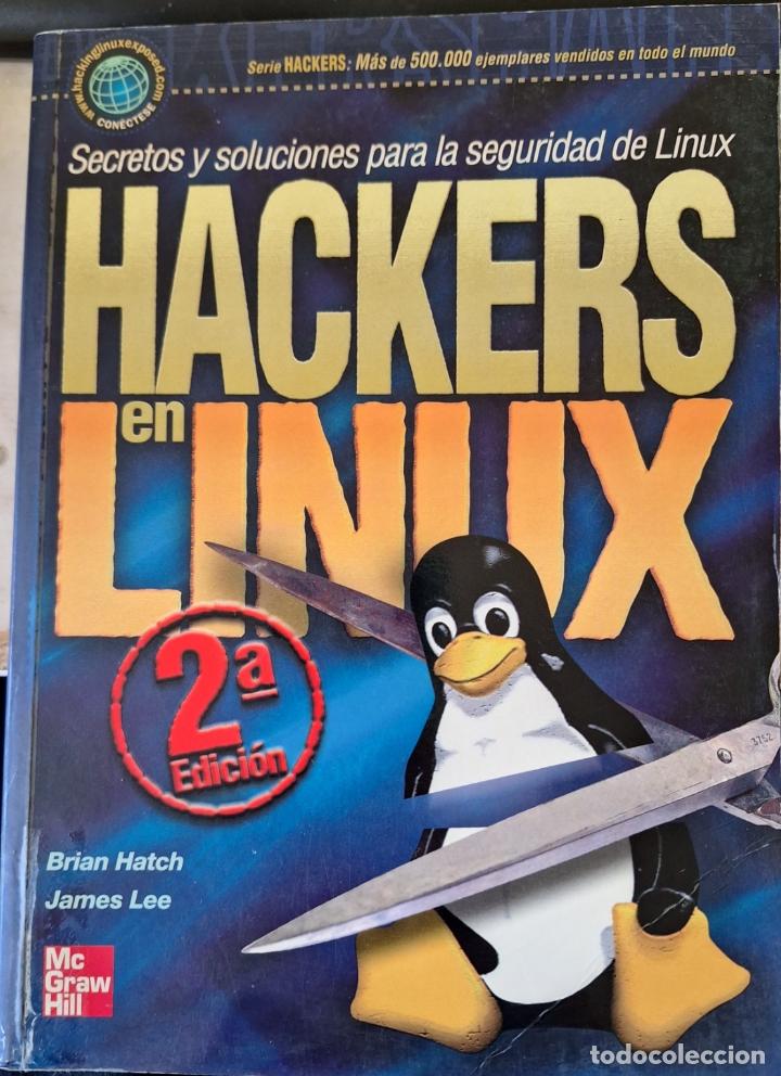Libros de segunda mano: HACKERS EN LINUX. SECRETOS Y SOLUCIONES PARA LA SEGURIDA DDE LINUX. - HATCH/LEE, Brian/James. - Foto 1