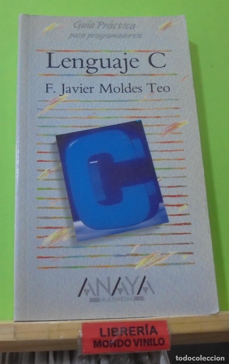 Libros de segunda mano: Lenguaje C. F. Javier Moldes Teo - Foto 1