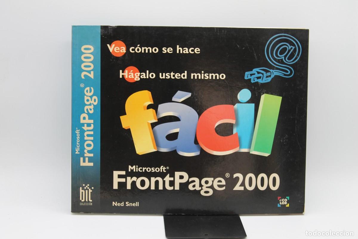 Libros de segunda mano: FACIL MICROSOFT FRONTPAGE 2000 NED SNELL PRIMERA EDICION 1999 - Foto 1