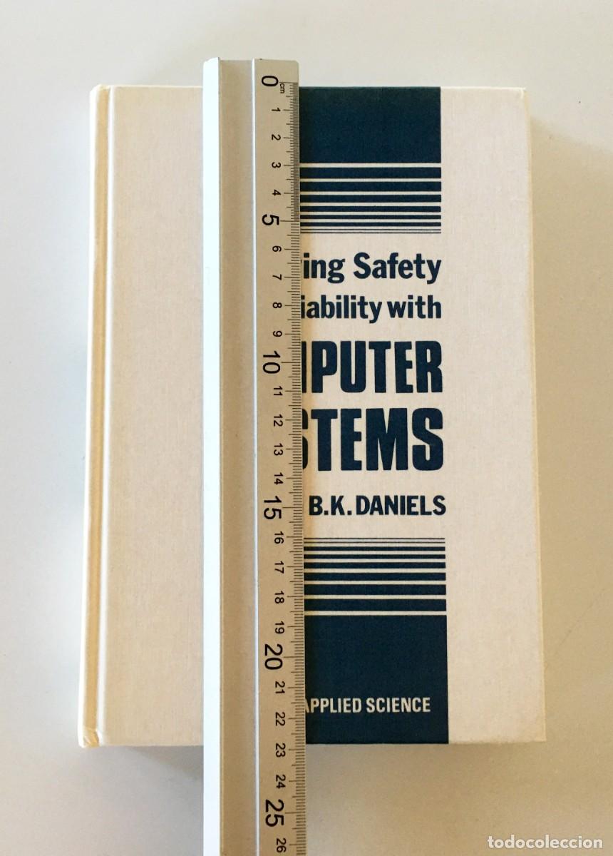 Libros de segunda mano: ARCHIEVING SAFETY AND RELIABILITY WITH COMPUTER SYSTEMS - EDITED BY B.K. DANIELS - ELSEVIER - Foto 4