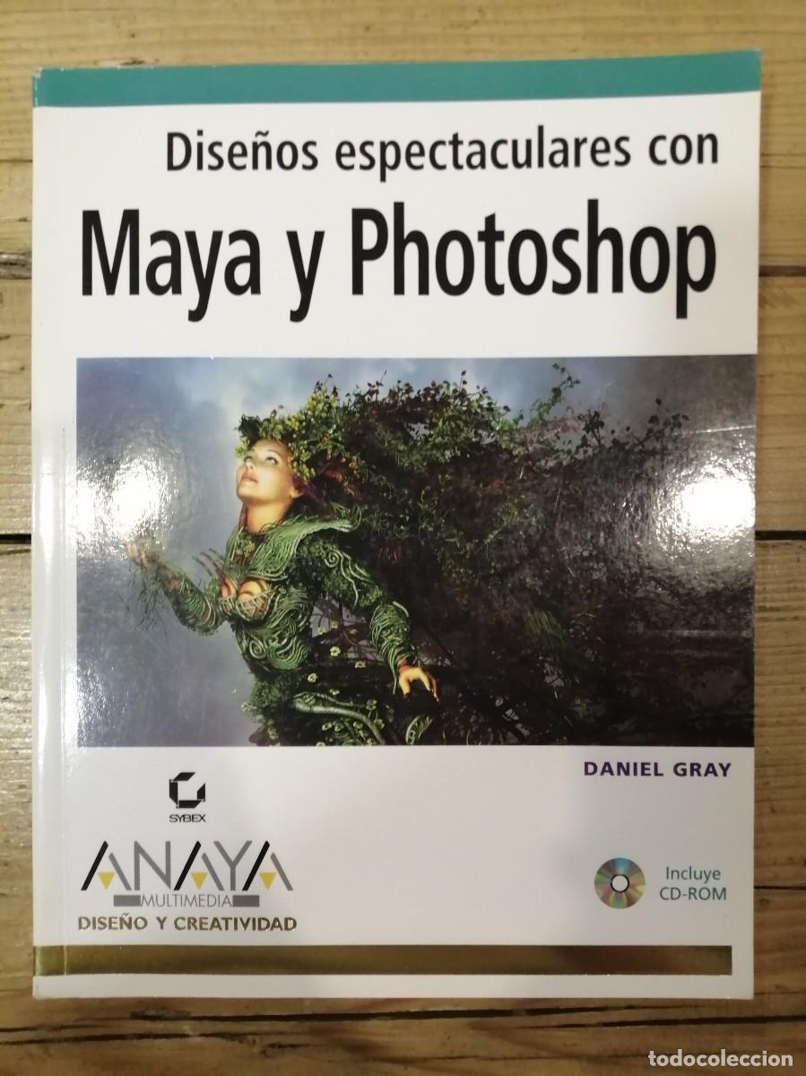 Libros de segunda mano: Dise&ntilde;os espectaculares con Maya y Photoshop, de Daniel Gray (Incluye CD) - Foto 1