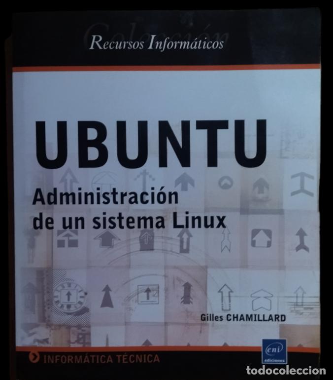 Libros de segunda mano: UBUNTU. ADMINISTRACI&Oacute;N DE UN SISTEMA LINUX / GILLES CHAMILLARD. 1&ordf; EDICI&Oacute;N 2011. - Foto 1