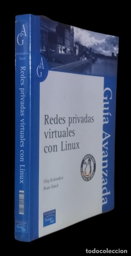 Libros de segunda mano: REDES PRIVADAS VIRTUALES CON LINUX - GU&Iacute;A AVANZADA / OLEG KOLESNIKOV - Foto 2