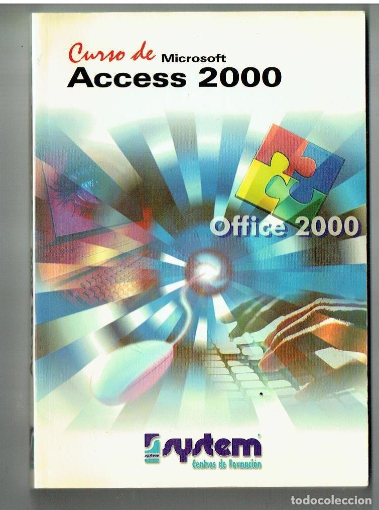 Libros de segunda mano: CURSO DE MICROSOFT. ACCESS 2000. SYSTEM. CENTRO DE FORMACI&Oacute;N. (B/A32.1) - Foto 1