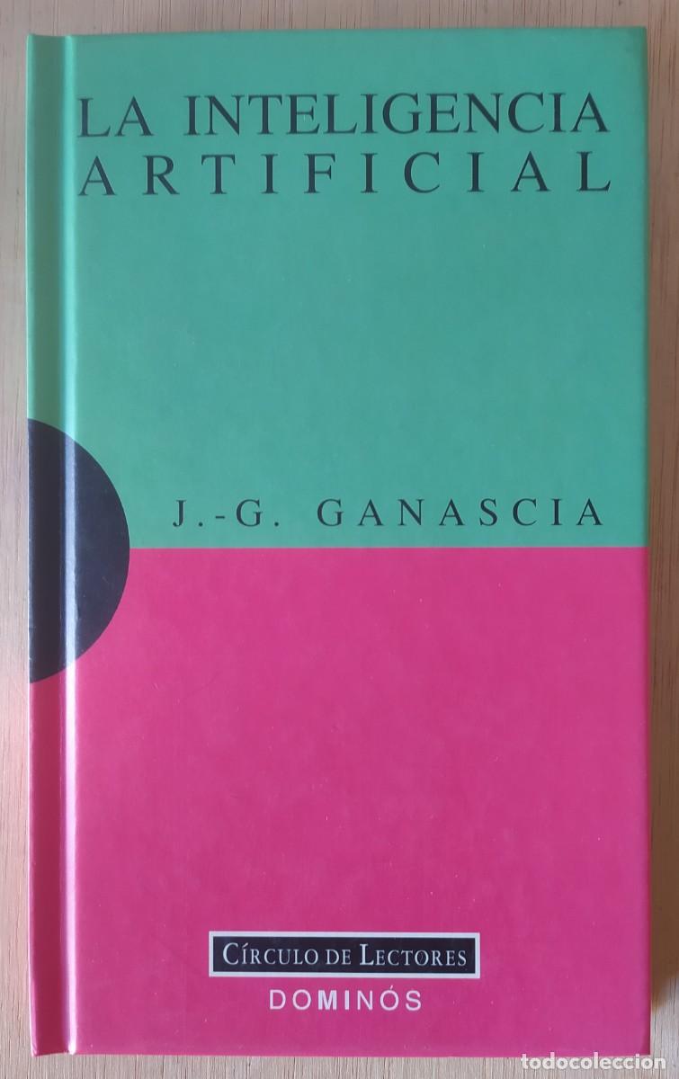 Libros de segunda mano: La inteligencia artificial/J. G. Ganascia; C&iacute;rculo de Lectores - Foto 1