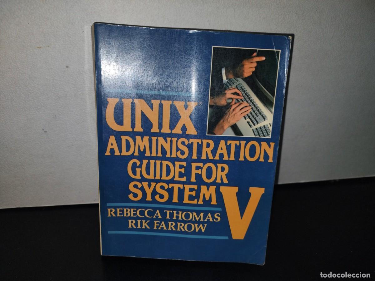 Libros de segunda mano: 128- UNIX. ADMINISTRATION GUIDE FOR SYSTEM V. REBECCA THOMAS, PHD, RIK FARROW - Foto 1