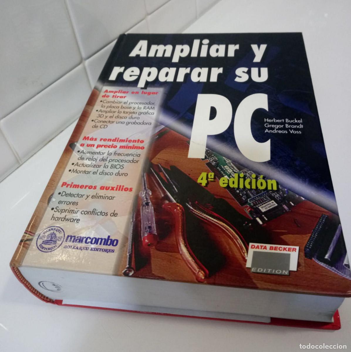 Libros de segunda mano: LIBRO AMPLIAR Y REPARAR SU PC 4&ordf; EDICION BUCKEL, BRANDT Y VOSS MARCOMBO DATA BECKER - Foto 1
