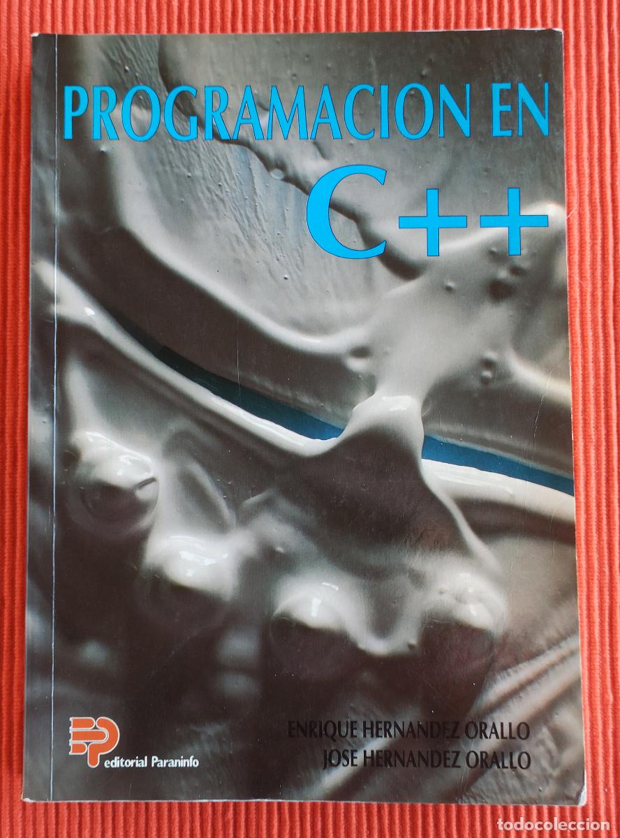 Libros de segunda mano: PROGRAMACION C++ - (EDITORIAL PARANINFO) ENRIQUE Y JOSE HERNANDEZ ORALLO - Foto 1