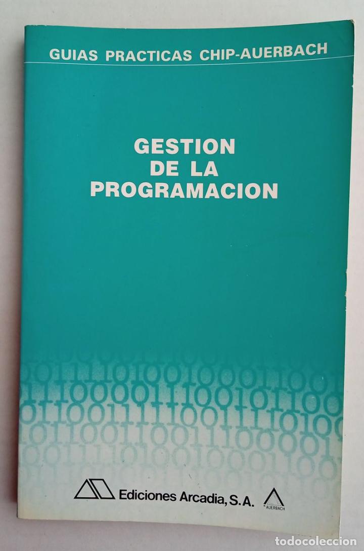 Libros de segunda mano: GESTI&Oacute;N DE LA PROGRAMACI&Oacute;N. Gu&iacute;as pr&aacute;cticas CHIP-AUERBACH - Foto 1