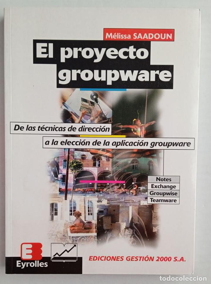 Libros de segunda mano: EL PROYECTO GROUPWARE. Melissa SAADOUN. Software corporativo - Foto 1