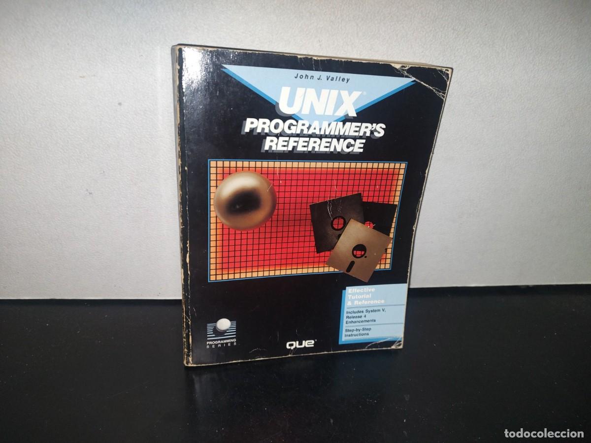 Libros de segunda mano: 132- UNIX PROGRAMMERS REFERENCE - JOHN J. VALLEY - 1991 - Foto 1