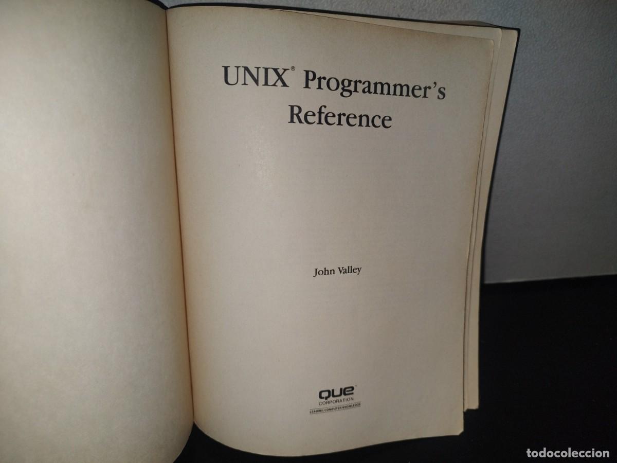 Libros de segunda mano: 132- UNIX PROGRAMMERS REFERENCE - JOHN J. VALLEY - 1991 - Foto 4