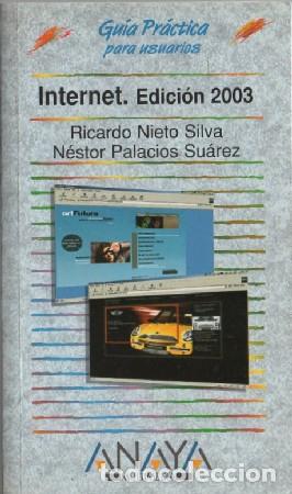 Libros de segunda mano: GU&Iacute;A PR&Aacute;CTICA PARA USUARIOS: INTERNET. EDICI&Oacute;N 2003 A-INFOR-363 - Foto 1