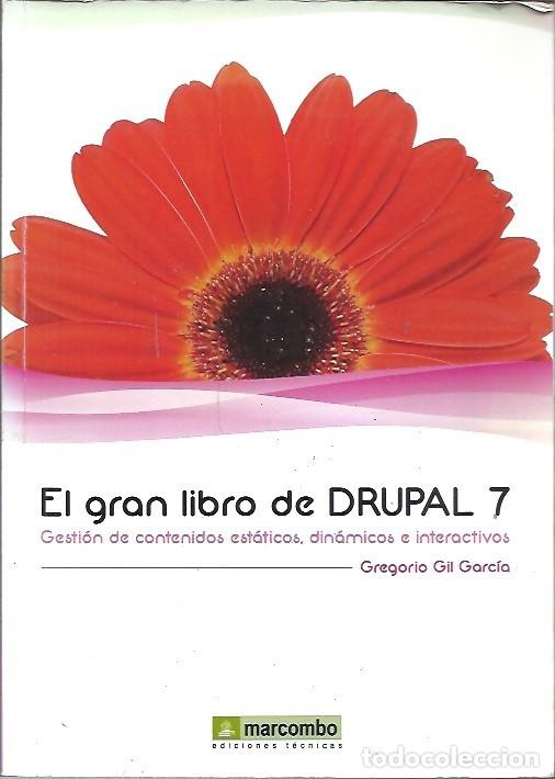 Libros de segunda mano: EL GRAN LIBRO DE DRUPAL 7 GREGORIO GIL GARCIA MARCOMBO - Foto 1
