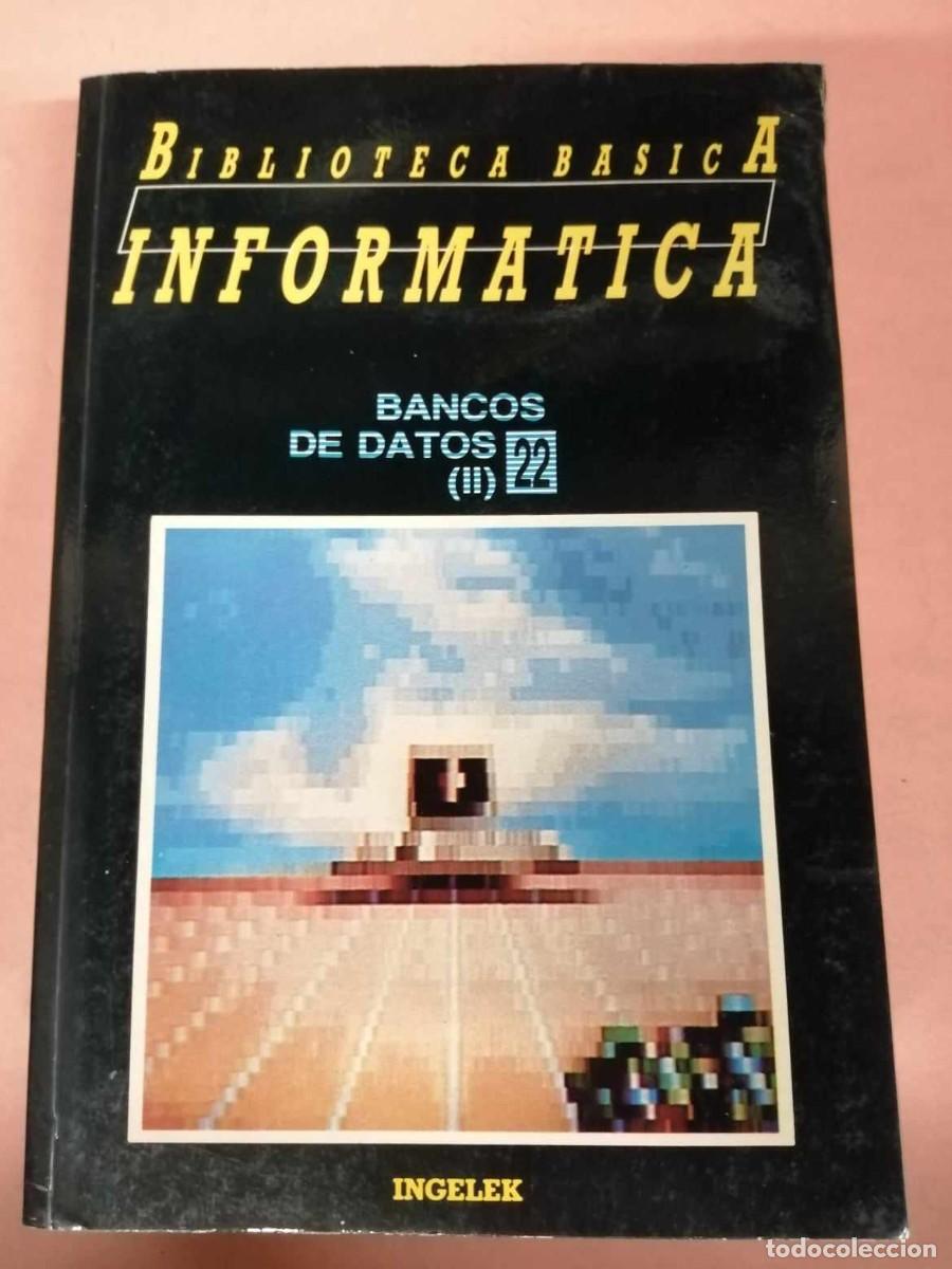 Libros de segunda mano: BIBLIOTECA BASICA DE INFORMATICA (NUMERO 22) BANCO DE DATOS II - Foto 1