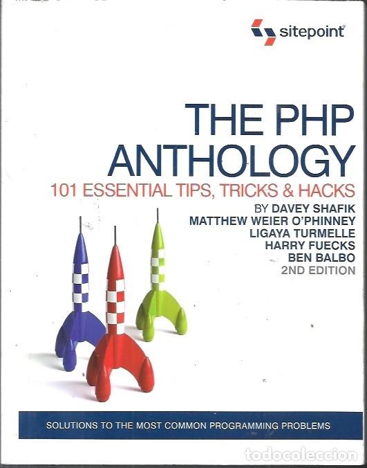 Libros de segunda mano: THE PHP ANTHOLOGY 101 ESSENTIAL TIPS TRICKS & HACKS BY DAVEY SHAFIK - Foto 1