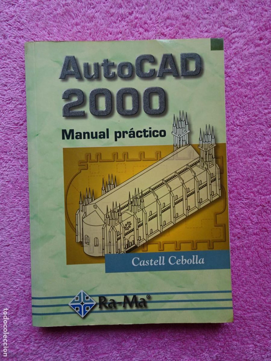 Libros de segunda mano: autocad 2000 manual practico castell cebolla editorial ra-ma 2000 1&ordf; edici&oacute;n - Foto 1