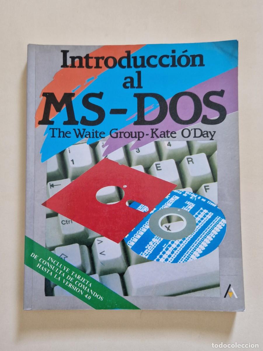 Libros de segunda mano: LIBRO INTRODUCCI&Oacute;N AL MS- DOS. KATE ODAY. INFORM&Aacute;TICA (1992). - Foto 1