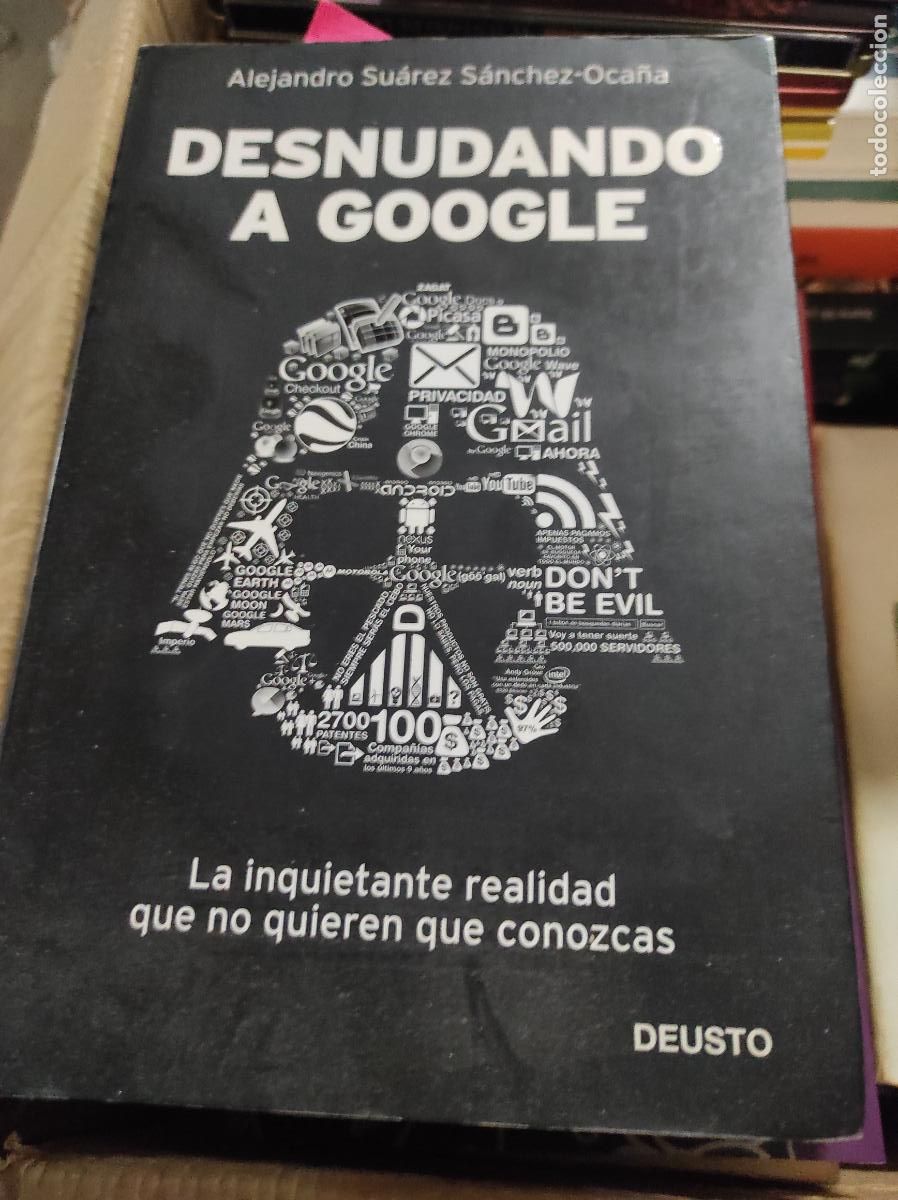 Libros de segunda mano: DESNUDANDO A GOOGLE / ALEJANDRO SUAREZ / DEUSTO - Foto 1