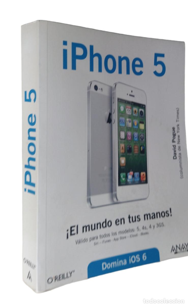 Libros de segunda mano: IPHONE 5 - &iexcl;EL MUNDO EN TUS MANOS! / DAVID POGUE. - Foto 1
