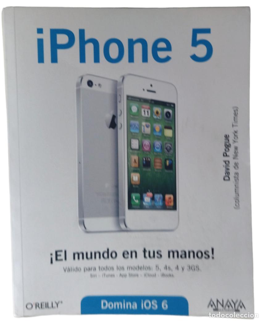Libros de segunda mano: IPHONE 5 - &iexcl;EL MUNDO EN TUS MANOS! / DAVID POGUE. - Foto 3
