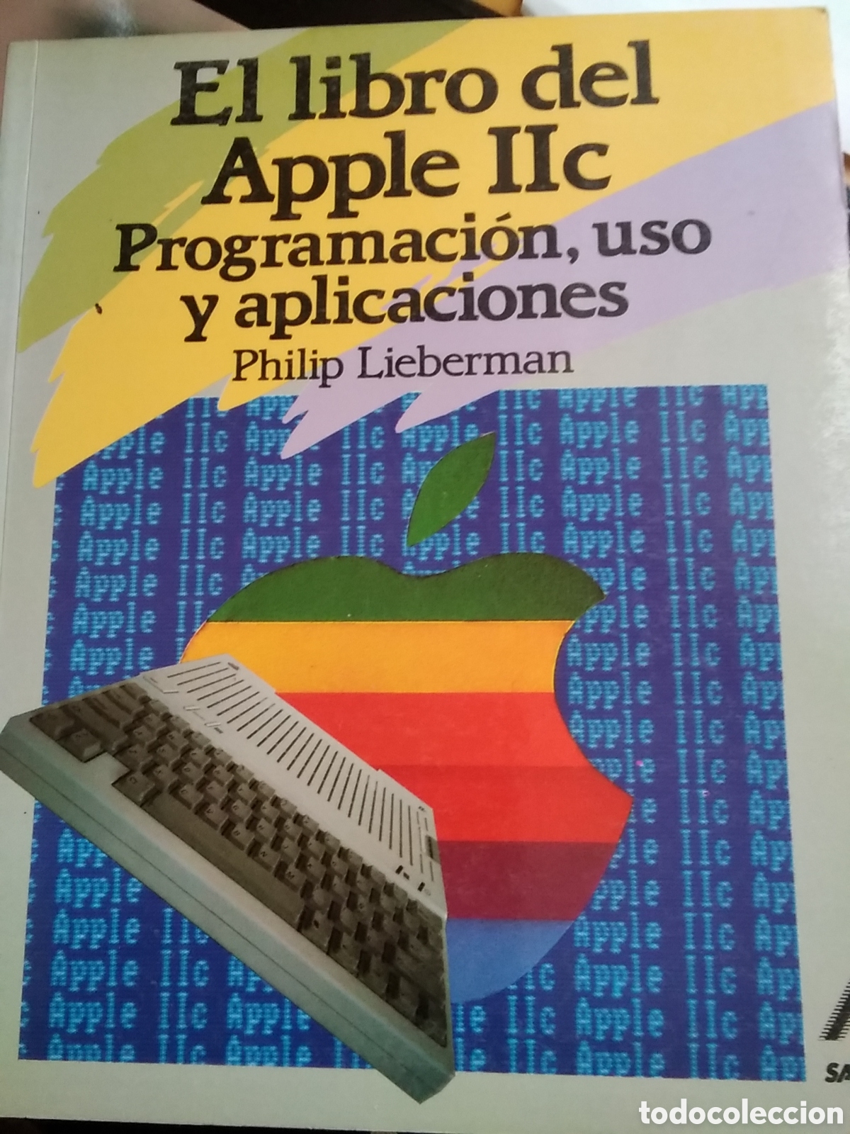 Libros de segunda mano: El libro del Apple IIc programaci&oacute;n uso y aplicaciones libro inform&aacute;tica edita Anaya - Foto 1