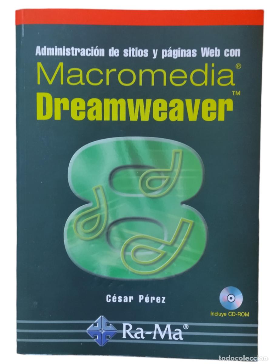 Libros de segunda mano: ADMINISTRACI&Oacute;N DE SITIOS Y P&Aacute;GINAS WEB CON MACROMEDIA DREAMWEAVER / C&Eacute;SAR PEREZ. SIN CD-ROM. - Foto 3