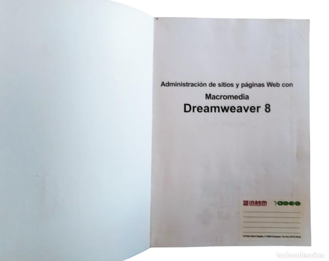 Libros de segunda mano: ADMINISTRACI&Oacute;N DE SITIOS Y P&Aacute;GINAS WEB CON MACROMEDIA DREAMWEAVER / C&Eacute;SAR PEREZ. SIN CD-ROM. - Foto 6