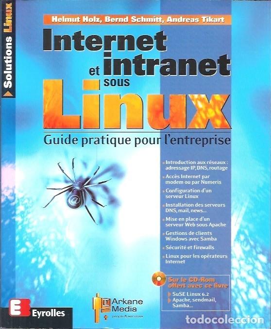 Libros de segunda mano: INTERNET ET INTERNET SOUS LINUX GUIDE PRATIQUE POUR LENTREPRISE HELMUT HOLZ SANS CD - Foto 1