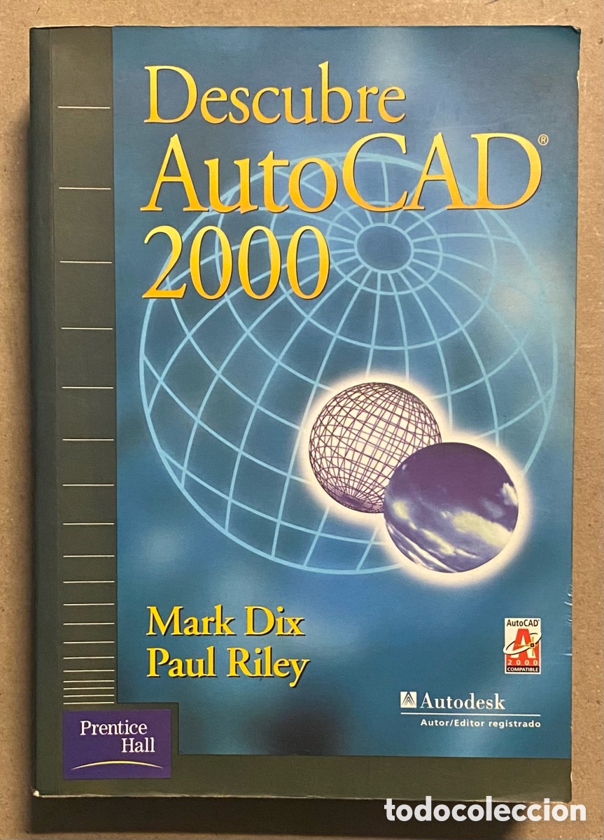 Libros de segunda mano: DESCUBRE AUTOCAD 2000. MARK DIX & PAUL RILEY. PRENTICE HALL 2000. - Foto 1