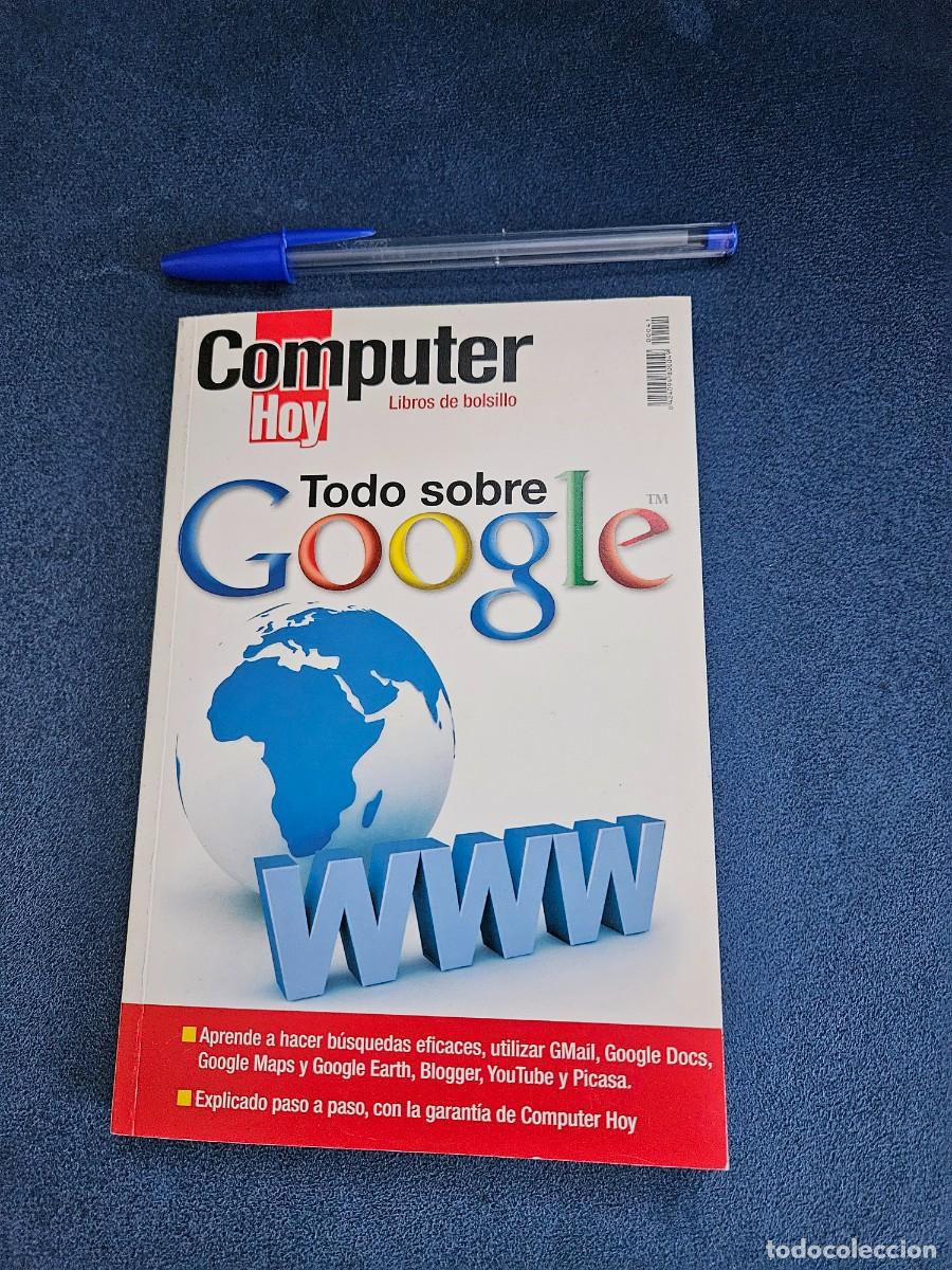 Libros de segunda mano: Todo Sobre Google - Computer Hoy, Libros De Bolsillo. Ediciones Axel Springer Espa&ntilde;a, S.A. , 2008. - Foto 1