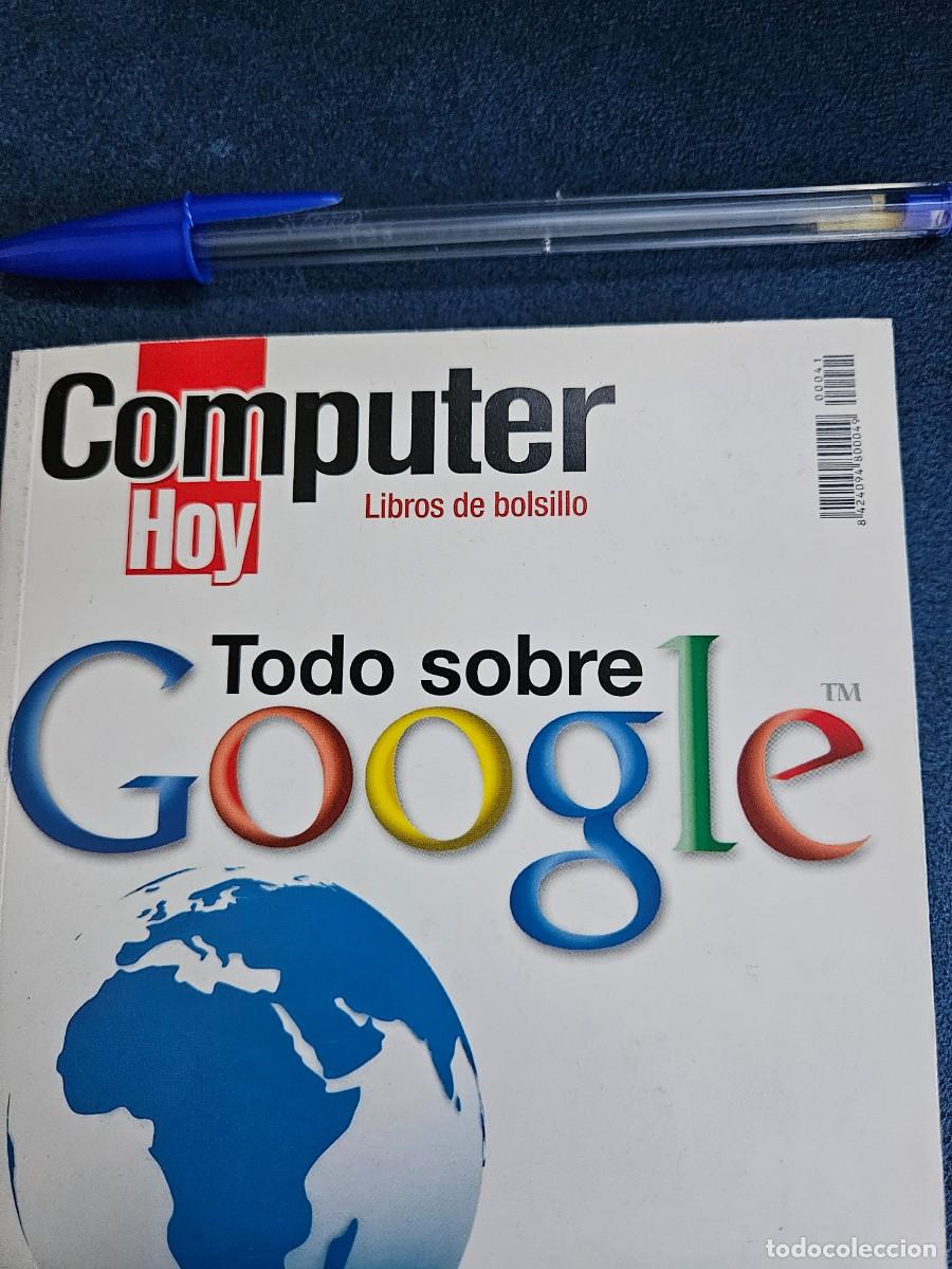 Libros de segunda mano: Todo Sobre Google - Computer Hoy, Libros De Bolsillo. Ediciones Axel Springer Espa&ntilde;a, S.A. , 2008. - Foto 3