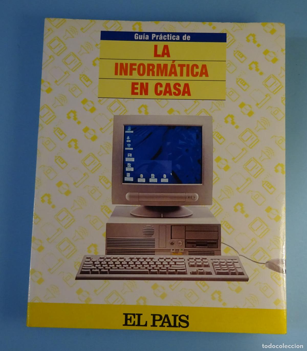 Libros de segunda mano: GU&Iacute;A PR&Aacute;CTICA DE LA INFORM&Aacute;TICA EN CASA. EL PA&Iacute;S - Foto 1
