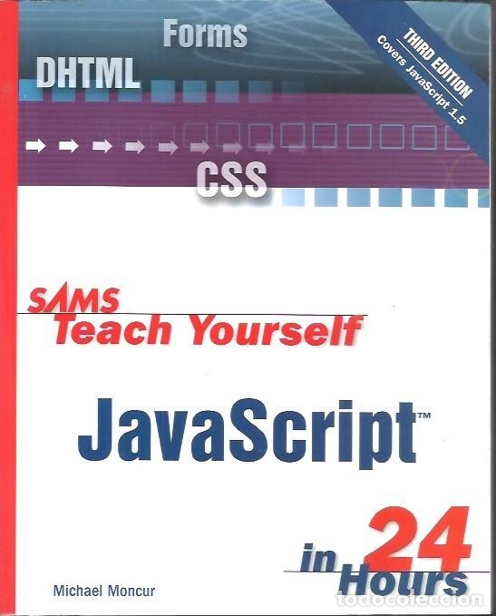 Libros de segunda mano: JAVA SCRIPT IN 24 HOURS MICHAEL MONCUR - Foto 1