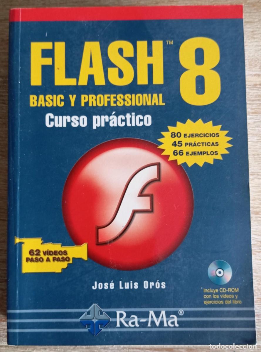 Libros de segunda mano: FLASH 8 BASIC Y PROFESSIONAL - JOSE LUIS OROS - SIN CD - Foto 1