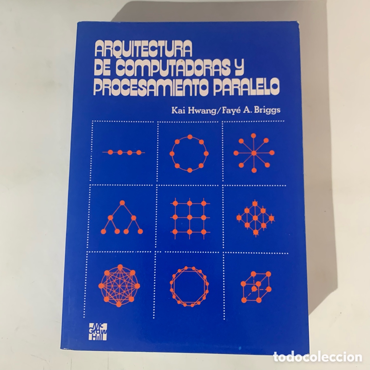 Libros de segunda mano: LIBRO ARQUITECTURA DE COMPUTADORAS Y PROCESAMIENTO PARALELO DE 1987 - Foto 1